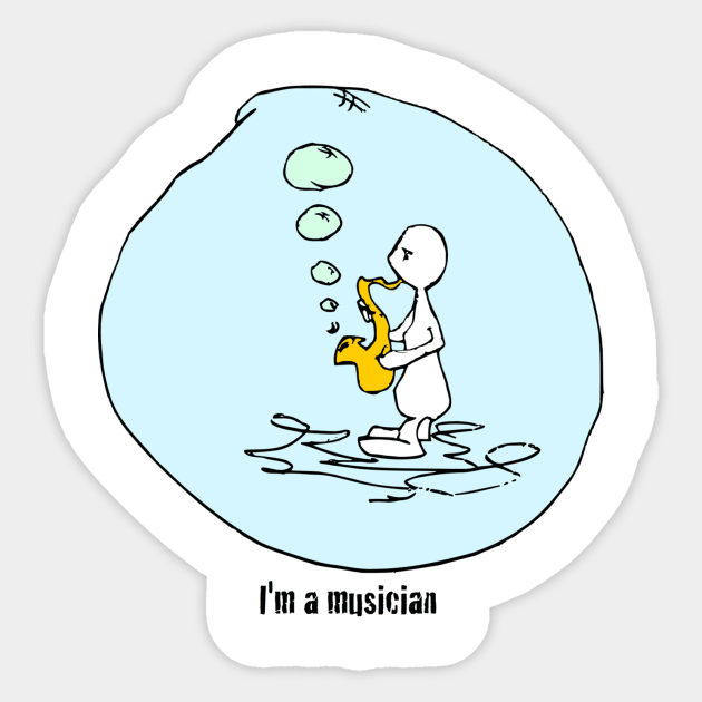 I'm a Musician Sticker by Humoratologist